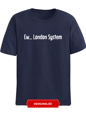 Navy blue Ew.. London System t-shirt, chess clothing, chess gifts, funny t-shirts, funny chess t-shirts